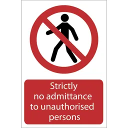 Draper Strictly No Admittance To Unauthorised Persons Sign - 400mm, 600mm, Standard